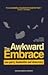The Awkward Embrace: One-Pa...