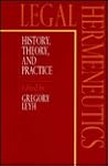 Legal Hermeneutics: History, Theory, and Practice