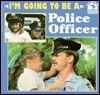 I'm Going to Be a Police Officer (Paperback)