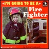 I'm Going to Be a Fire Fighter (Paperback)
