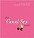 The Good Sex Guide