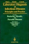 Laboratory Diagnosis of Infectious Diseases - Principles and Practice: Vol. 1: Bacterial, Mycotic, and Parasitic Diseases