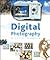 The Complete Guide to Digital Photography: Equipment and Techniques for Creative Digital Imaging
