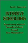 Intensive Scheduling: Restructuring America′s Secondary Schools Through Time Management (Hardcover)
