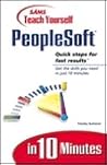 Sams Teach Yourself Peoplesoft in 10 Minutes