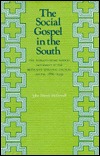 The Social Gospel in the South: The Woman's Home Mission Movement in the Methodist Episcopal Church, South, 1886-1939 (Hardcover)