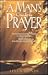 A Man's Guide to Prayer: New Ideas, Prayers & Meditations from Many Traditions . . .