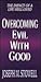 Overcoming Evil With Good: ...