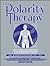 Polarity Therapy: The Compl...