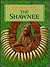 The Shawnee (Native American People Set 3)