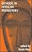 Gender in African Prehistory by Susan Kent