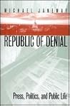Republic of Denial: Press, Politics, and Public Life