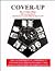 Cover-Up: The Governmental Conspiracy to Conceal the Facts About the Public Execution of John Kennedy