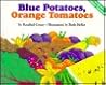 Blue Potatoes, Orange Tomatoes by Rosalind Creasy