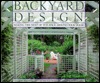 Backyard Design: Making the Most of the Space Around Your House (Hardcover)