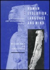 Human Evolution, Language and Mind: A Psychological and Archaeological Inquiry (Hardcover)