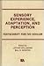 Sensory Experience, Adaptation, and Perception by Lothar Spillman