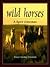 Wild Horses: A Spirit Unbroken