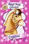 Crystal the Snow Pony (Magic Pony Carousel, #6) Crystal the Snow Pony (Magic Pony Carousel, #6)