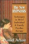 The New Hypnosis: Techniques in Brief Individual and Family Psychotherapy (The Master Work Series)