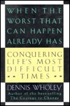 When the Worst That Can Happen Already Has: Conquering Life's Most Difficult Times (Hardcover)