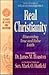 Real Christianity: Discerning True and False Faith (CLASSICS OF FAITH AND DEVOTION)