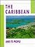The Caribbean and Its People (People and Places)