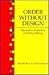 Order Without Design: Infor...