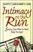 Intimacy on the Run: Staying Close When So Much Keeps You Apart