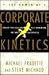 The Power of Corporate Kinetics: Create the Self-adapting, Self-renewing, Instant-action Enterprise