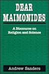 Dear Maimonides: A Discourse on Religion and Science