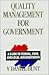 Quality Management for Government by V. Daniel Hunt