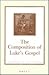 The Composition of Luke's Gospel: Selected Studies from Novum Testamentum (Brill's Readers in Biblical Studies, Vol. 1)