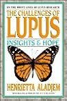 The Challenges of Lupus by Henrietta Aladjem