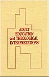 Adult Education and Theological Interpretations
