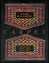 The Carpet: Origins, Art and History (Hardcover)
