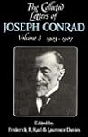 The Collected Letters of Joseph Conrad (The Cambridge Edition of the Letters of Joseph Conrad) (Volume 3)