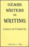 Ozark Writers On Writing: Essays on Creativity (Paperback)