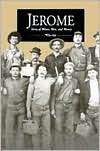 Jerome: Story of mines, men, and money (Pamphlet)