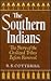 Southern Indians: The Story of the Civilized Tribes