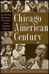 Chicago and the American Century: The 100 Most Significant Chicagoans of the Twentieth Century (Hardcover)
