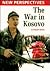 The War in Kosovo (New Perspectives)