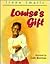 Louise's Gift: Or What Did ...