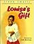 Louise's Gift: Or What Did She Give Me That for