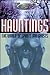 Hauntings: The World of Spirits and Ghosts (The Unexplained)
