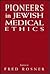Pioneers in Jewish Medical Ethics