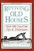Reviving Old Houses: Over 500 Low-Cost Tips & Techniques