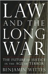 Law and the Long War: The Future of Justice in the Age of Terror (Hardcover)