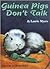Guinea Pigs Don't Talk