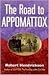 The Road to Appomattox